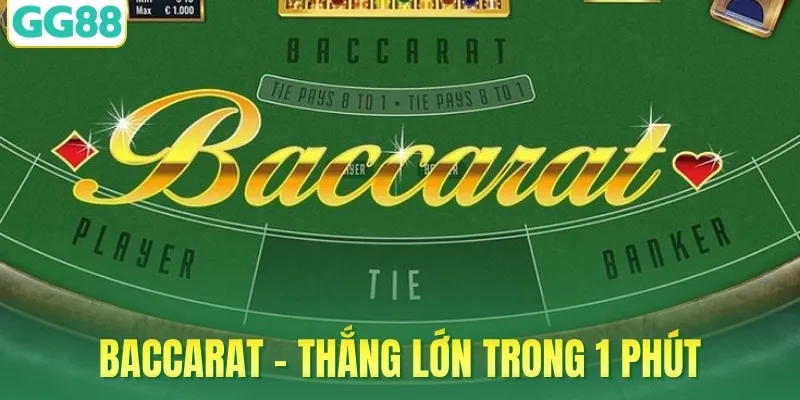 Baccarat - Thắng lớn trong 1 phút