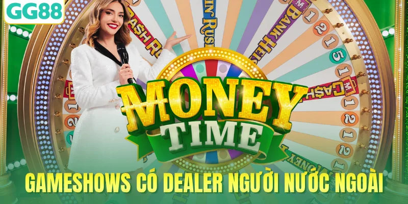 Gameshows có dealer người nước ngoài