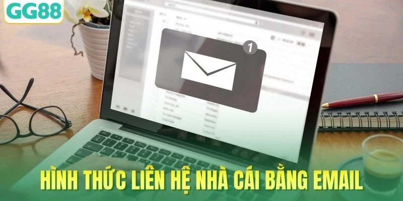 Hình thức liên hệ nhà cái bằng email