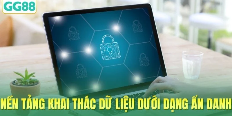 Nền tảng khai thác dữ liệu dưới dạng ẩn danh