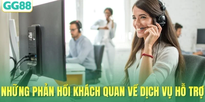 Những phản hồi khách quan về dịch vụ hỗ trợ