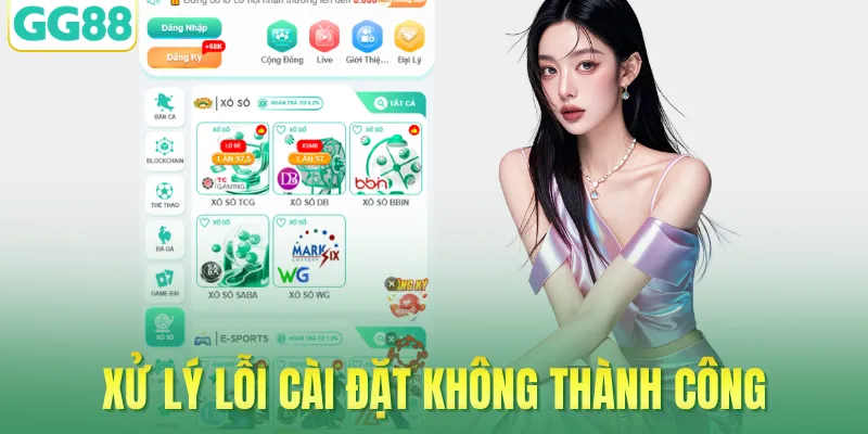 Xử lý lỗi cài đặt ứng dụng GG88 không thành công
