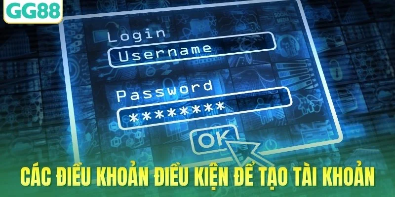 Các điều khoản điều kiện để tạo tài khoản