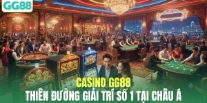 Casino GG88 - Thiên Đường Giải Trí Số 1 Tại Châu Á