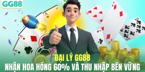 Đại Lý GG88 - Nhận Hoa Hồng 60% Và Thu Nhập Bền Vững