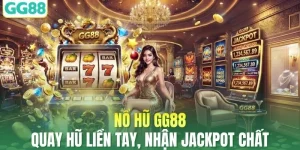 Nổ Hũ GG88 - Quay Hũ Liền Tay, Nhận Jackpot Chất