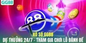 Xổ Số GG88 Dự Thưởng 24/7 - Tham Gia Chơi Lô Đánh Đề Ngay